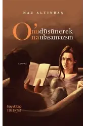 O'nu Düşünerek O'na Ulaşamazsın