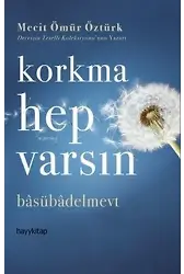 Korkma Hep Varsın