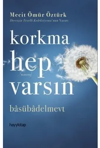 Korkma Hep Varsın