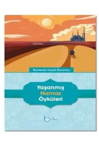 Yaşanmış Namaz Öyküleri