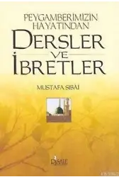 Peygamberimizin Hayatından Dersler ve İbretler