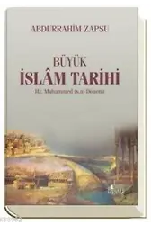 Büyük İslam Tarihi; Hz. Muhammed (s.a.v) Dönemi