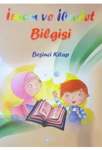 İman ve İbadet Bilgisi;Beşinci Kitap