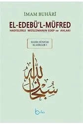 El-Edebü`l-Müfred - Hadis Dünyası Klasikleri 1