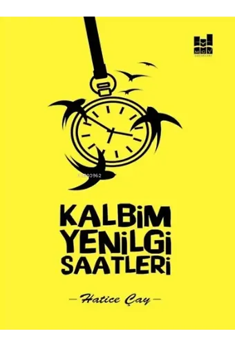 Kalbim Yenilgi Saatleri