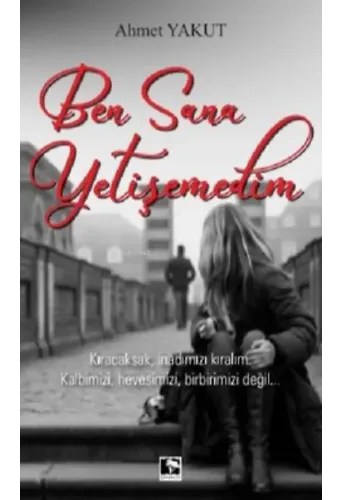 Ben Sana Yetişemedim