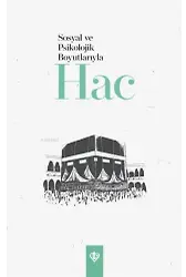 Sosyal ve Psikolojik Boyutlarıyla Hac