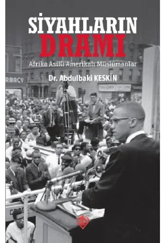 Siyahların Dramı Afrika Asıllı Amerikalı Müslümanlar