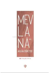 Mevlananın Ahlak Öğretisi