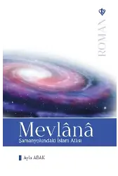 Mevlana Samanyolundaki İslam Atlısı
