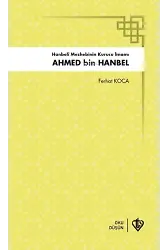 Hanbeli Mezhebinin Kurucu İmamı Ahmed Bin Hanbel