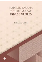 Hadisleri Anlama Yöntemi Olarak Esbabı Vürud