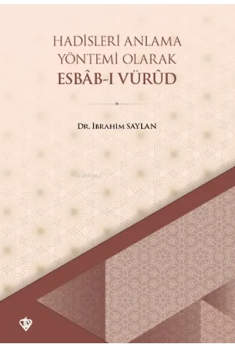 Hadisleri Anlama Yöntemi Olarak Esbabı Vürud
