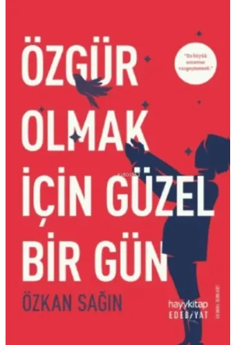 Özgür Olmak İçin Güzel Bir Gün
