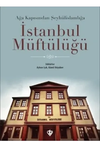 İstanbul Müftülüğü;Ağa Kapısından Şeyhülislamlığa