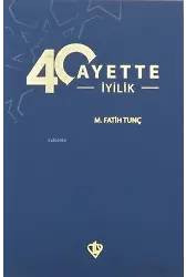 40 Ayette İyilik