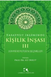 Tasavvuf İkliminde Kişilik İnşası - III;Sühreverdi'den Seçmeler