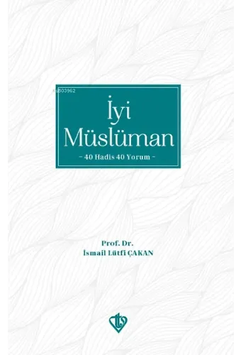 İyi Müslüman 40 Hadis 40 Yorum
