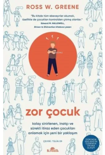 Zor Çocuk Kolay Sinirlenen, İnatçı ve Sürekli İtiraz Eden Çocukları Anlamak İçin Yeni Bir Yaklaşım