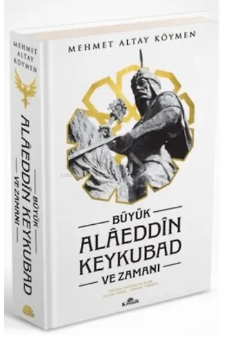 Büyük Alaeddin Keykubad ve Zamanı (Ciltli)
