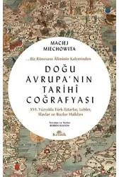 Doğu Avrupa'nın Tarihi Coğrafyası ;Bir Rönesans Aliminin Kaleminden