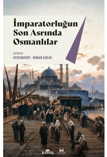 İmparatorluğun Son Asrında Osmanlılar