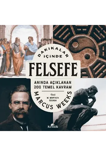 Dakikalar İçinde Felsefe ;Anında Açıklanan 200 Temel Kavram