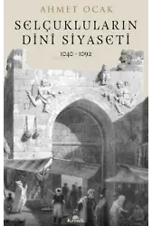 Selçukluların Dini Siyaseti 1040 - 1092