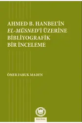 Ahmed B. Hanbel'in El- Müsned'i Üzerine Bibliyografik Bir İnceleme