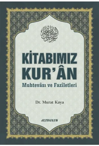 Kitabımız Kurân (Muhtevâsı ve Fazîletleri) - Doç. Dr. Murat Kaya