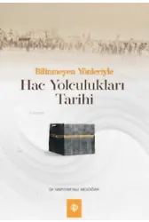 Bilinmeyen Yönleriyle Hac Yolculukları Tarihi