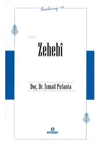 Zehebî (Öncülerimiz – 48)