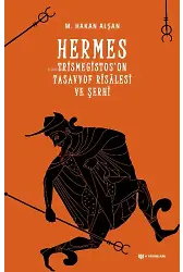 Hermes Trismegistus'un Tasavvuf Risalesi ve Şerhi;Zümrüt Tabletler