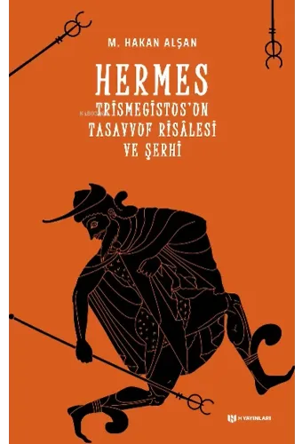 Hermes Trismegistus'un Tasavvuf Risalesi ve Şerhi;Zümrüt Tabletler