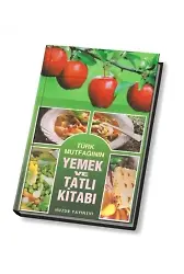 Türk Mutfağının Yemek ve Tatlı Kitabı