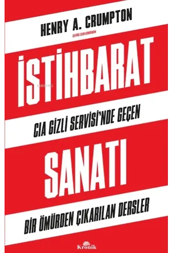 İstihbarat Sanatı;CIA Gizli Servisi'nde Geçen Bir Ömürden Çıkarılan Dersler