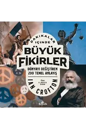 Dakikalar İçinde Büyük Fikirler; Dünyayı Değiştiren 200 Temel Anlayış