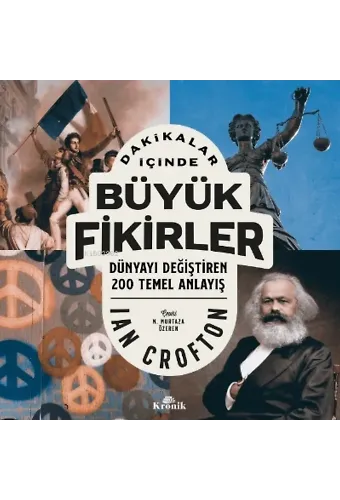 Dakikalar İçinde Büyük Fikirler; Dünyayı Değiştiren 200 Temel Anlayış