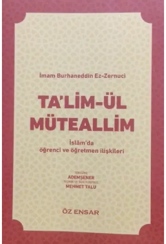 Talimül Müteallim; Adem Şener , Tedkik: Mehmet Talu