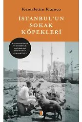 İstanbul'un Sokak Köpekleri;Muhafazakârlık ve Modernlik Bağlamında Osmanlı'dan Cumhuriyet'e