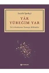 Yar Yüreğim Yar ;Yol Arkadaşıma Yunusça Mektuplar