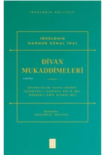 Divan Mukaddimeleri;Şeyhulislâm Yahya Efendi, Leskofçalı Mustafa Gâlib Bey, Hersekli Ârif Hikmet Bey