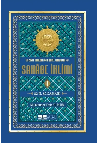 En Güzel Örneğin En Güzel Örnekleri Sahâbe İklimi (4. Cilt);82 İl 82 Sahabi