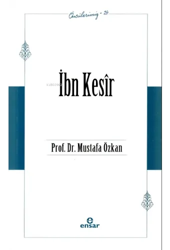 İbn Kesîr (Öncülerimiz 24)