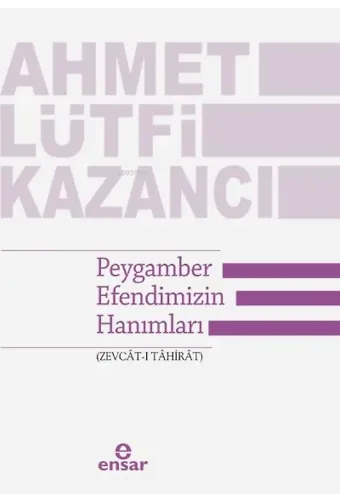 Peygamber Efendimizin Hanımları (Zevcât-ı Tâhirât)
