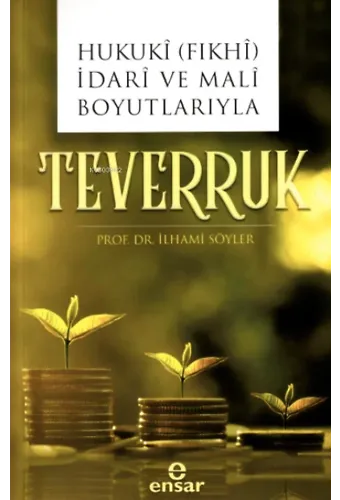 Hukukî (Fıkhî) İdarî ve Malî Boyutlarıyla Teverruk