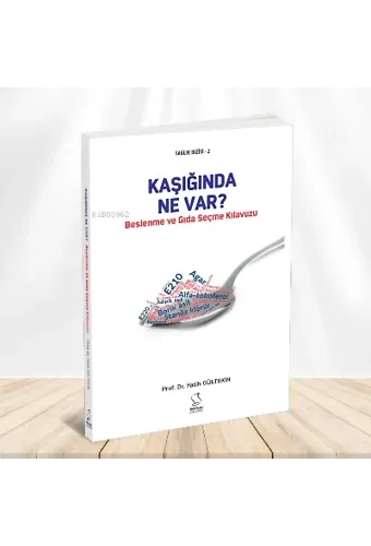 Kaşığında Ne Var? ;Beslenme ve Gıda Seçme Kılavuzu