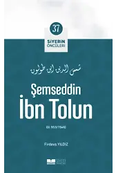 Şemseddin İbn Tolun; Siyerin Öncüleri 37