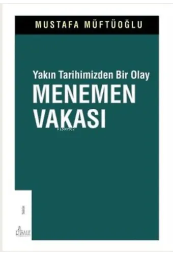 Yakın Tarihimizden Bir Olay Menemen Vakası