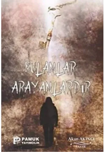 Bulanlar Arayanlardır
